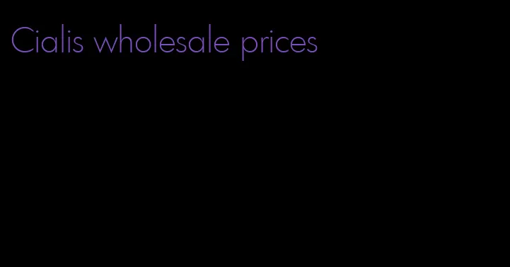 Cialis wholesale prices