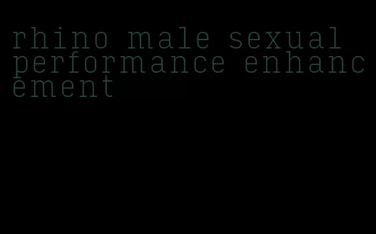 rhino male sexual performance enhancement
