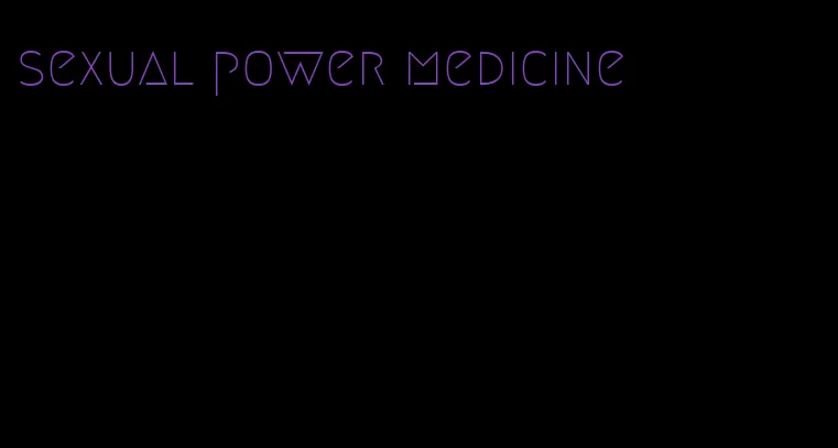 sexual power medicine