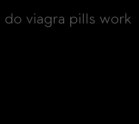 do viagra pills work