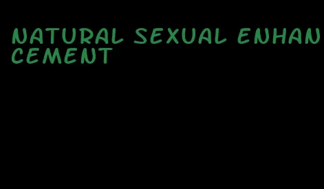 natural sexual enhancement