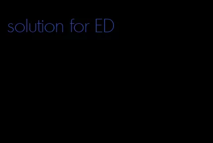 solution for ED