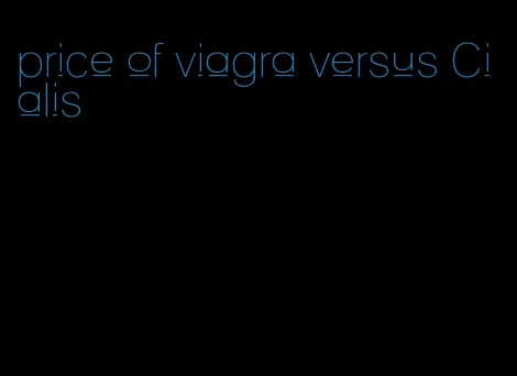 price of viagra versus Cialis