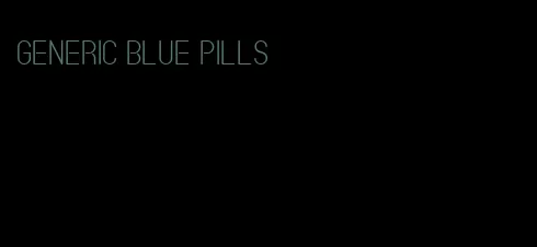 generic blue pills