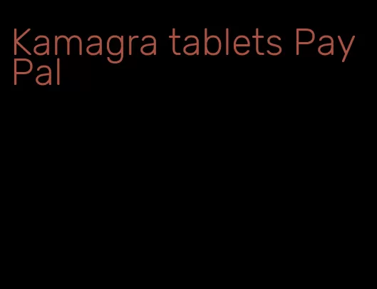 Kamagra tablets PayPal