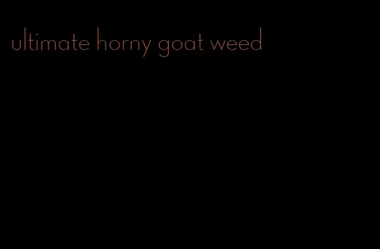 ultimate horny goat weed