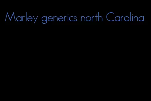 Marley generics north Carolina