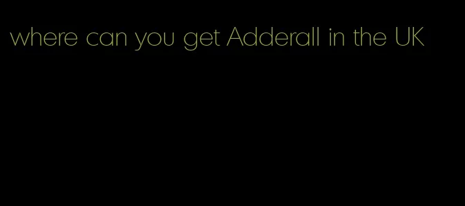 where can you get Adderall in the UK