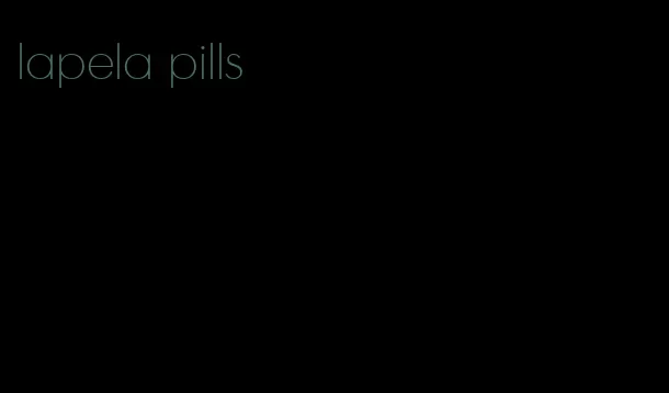 lapela pills