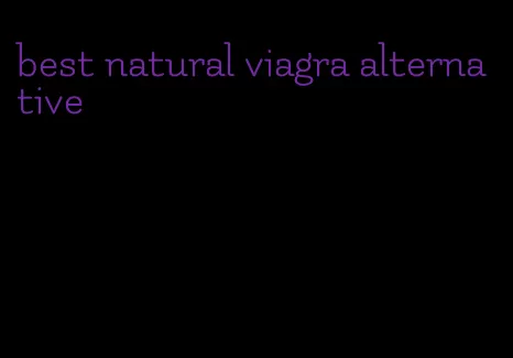 best natural viagra alternative