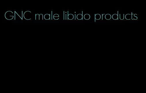 GNC male libido products