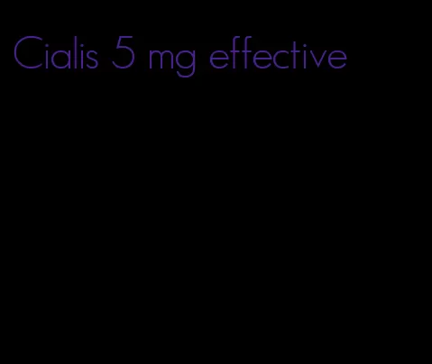 Cialis 5 mg effective