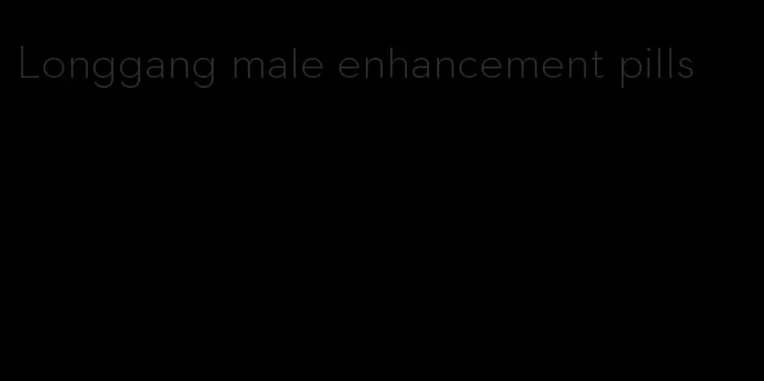 Longgang male enhancement pills