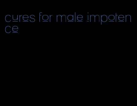 cures for male impotence