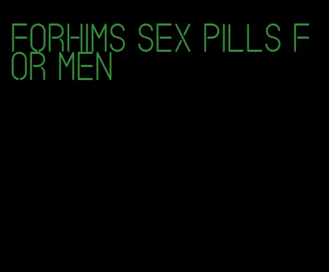 forhims sex pills for men