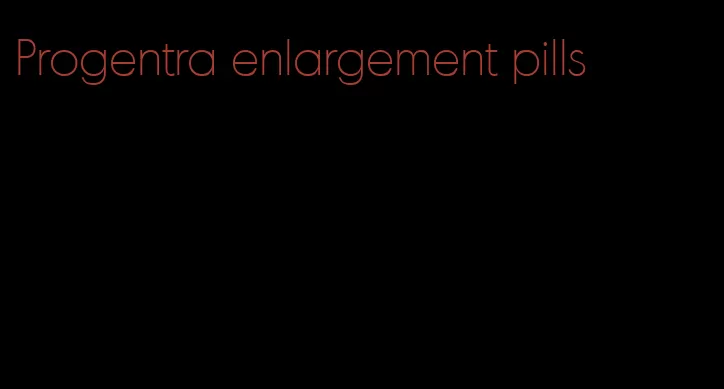 Progentra enlargement pills