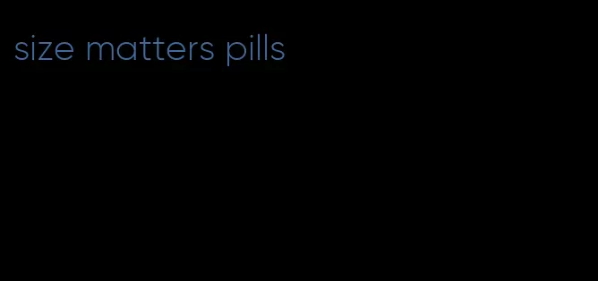 size matters pills