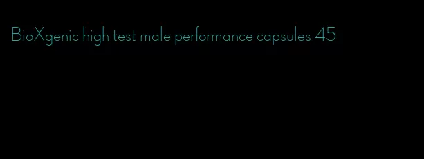 BioXgenic high test male performance capsules 45
