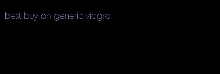 best buy on generic viagra