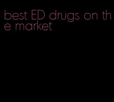 best ED drugs on the market