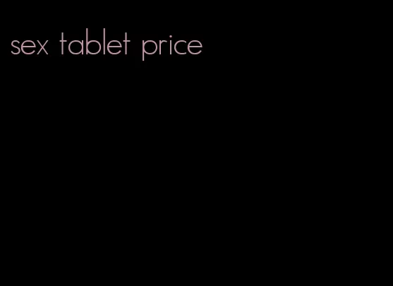 sex tablet price