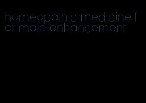 homeopathic medicine for male enhancement