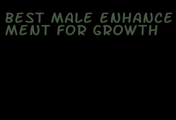 best male enhancement for growth