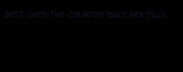 best over-the-counter male sex pills