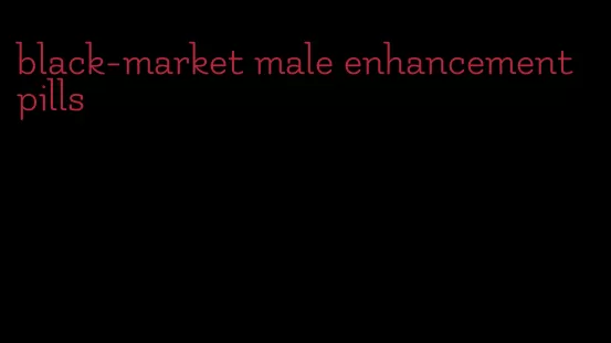 black-market male enhancement pills