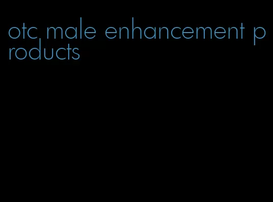 otc male enhancement products