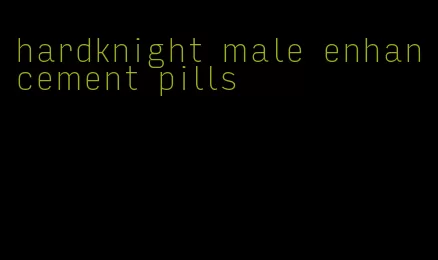 hardknight male enhancement pills