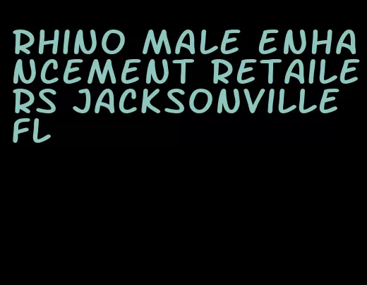 rhino male enhancement retailers Jacksonville fl
