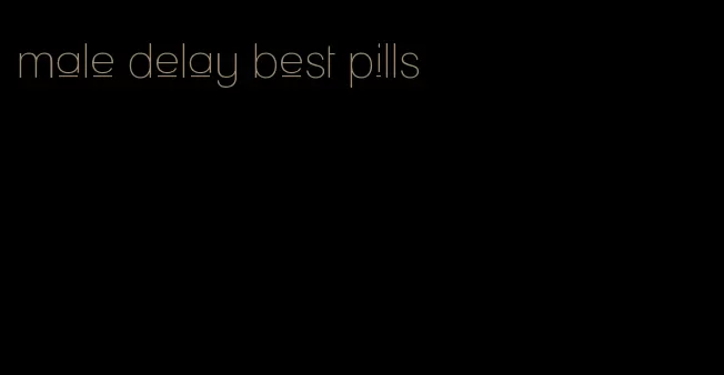 male delay best pills