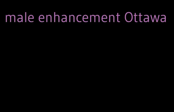 male enhancement Ottawa