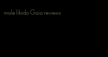male libido Gaia reviews