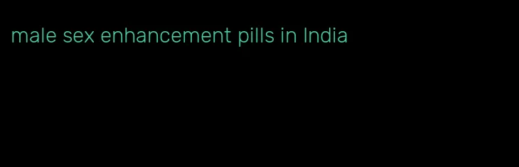 male sex enhancement pills in India