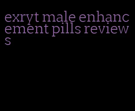 exryt male enhancement pills reviews