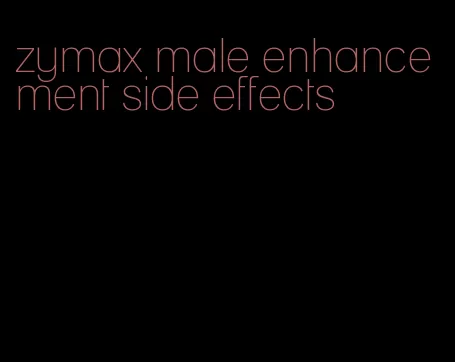 zymax male enhancement side effects
