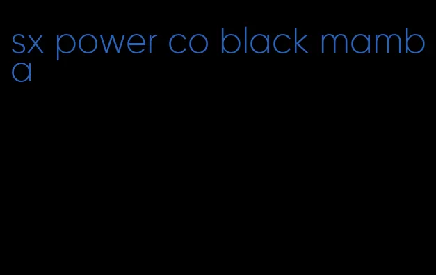 sx power co black mamba