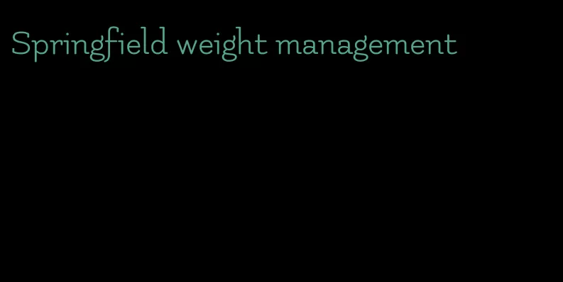 Springfield weight management