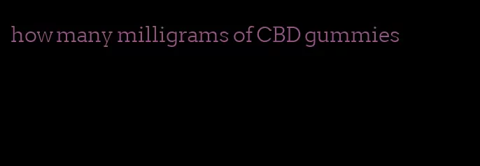 how many milligrams of CBD gummies
