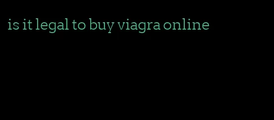 is it legal to buy viagra online