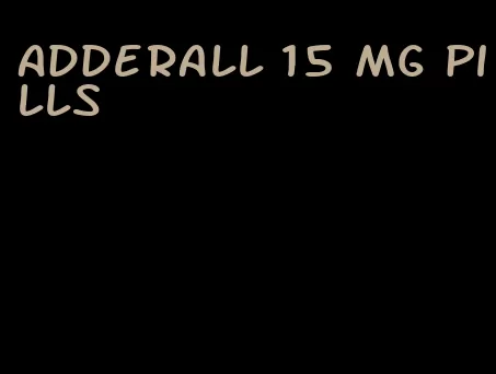 Adderall 15 mg pills
