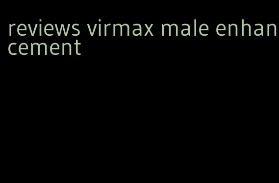reviews virmax male enhancement