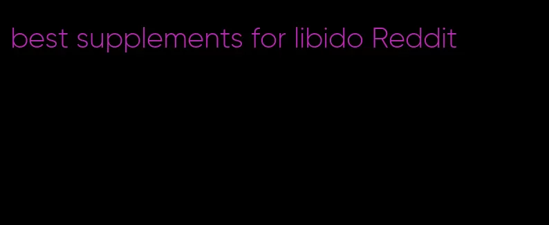 best supplements for libido Reddit