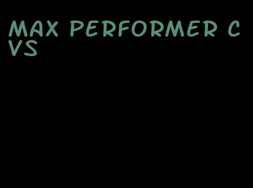 max performer CVS