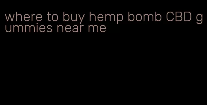 where to buy hemp bomb CBD gummies near me