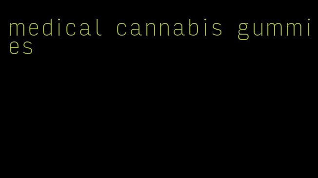 medical cannabis gummies