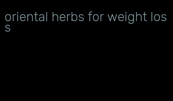 oriental herbs for weight loss