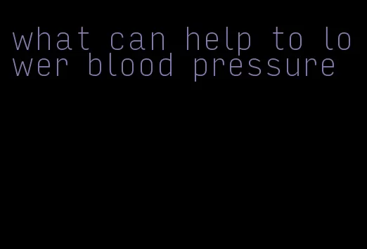 what can help to lower blood pressure